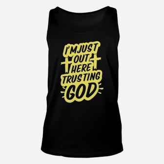I'm Just Out Here Trusting God Funny Christian Gift Yellow Unisex Tank Top | Crazezy UK