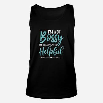 Im Not Bossy Im Aggressively Helpful I Am The Boss Unisex Tank Top | Crazezy
