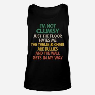 I'm Not Clumsy Funny People Saying Sarcastic Gifts Men Women Unisex Tank Top | Crazezy DE