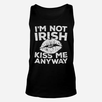 I'm Not Irish But Kiss Me Anyway St Patrick Day Gift Unisex Tank Top | Crazezy