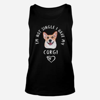 Im Not Single I Have My Corgi Valentines Day Unisex Tank Top - Monsterry