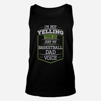 Im Not Yelling This Is Just My Basketball Dad Voice Unisex Tank Top - Thegiftio UK