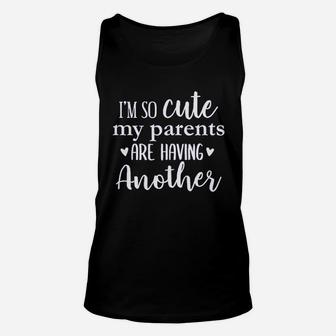 Im So Cute My Parents Are Having Another Baby Unisex Tank Top | Crazezy