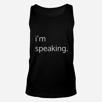Im Speaking That Says I Am Speaking Unisex Tank Top | Crazezy UK