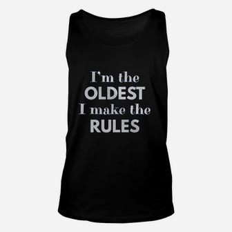 Im The Oldest I Make The Rules Unisex Tank Top | Crazezy