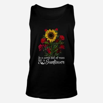 In A World Full Of Roses Be A Sunflower Hippie Flower Unisex Tank Top | Crazezy CA