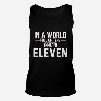 In A World Of Tens Be Eleven Unisex Tank Top - Thegiftio UK