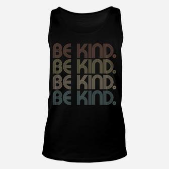 In A World Where You Can Be Anything Be Kind - Kindness Unisex Tank Top | Crazezy