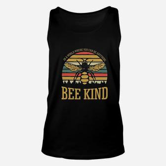 In A World Where You Can Be Anything Bee Kind Vintage Unisex Tank Top | Crazezy