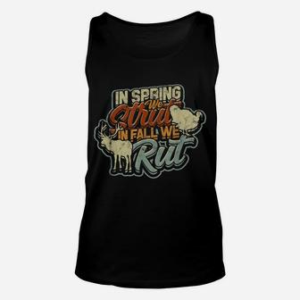 In Spring We Strut In Fall We Rut - Hunting Unisex Tank Top | Crazezy AU