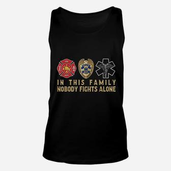 In This Family Nobody Fights Alone Police Firefighter Ems Unisex Tank Top | Crazezy DE