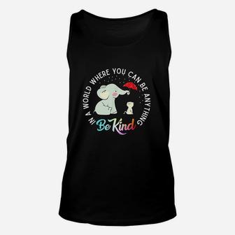 In World Where You Can Be Anything Be Kind Elephant Umbrella Unisex Tank Top | Crazezy