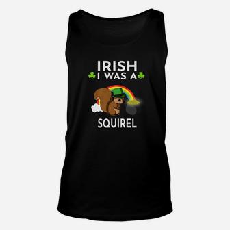 Irish I Was A Squirrel Leprechaun St Patricks Day Unisex Tank Top - Thegiftio UK