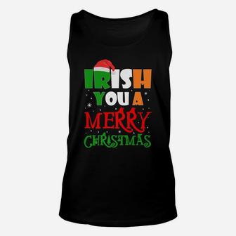 Irish You A Merry Christmas Winter Holiday Gifts Funny Xmas Unisex Tank Top | Crazezy UK