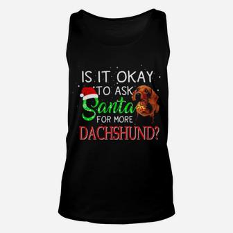 Is It Okay Santa For More Dachshund Unisex Tank Top - Monsterry