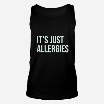 It Is Just Allergies Unisex Tank Top | Crazezy UK