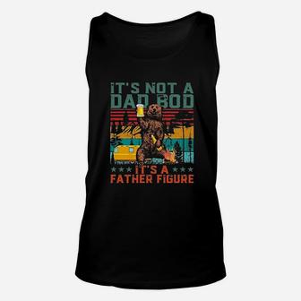 It Is Not A Dad Bod It Is A Father Figure Unisex Tank Top | Crazezy