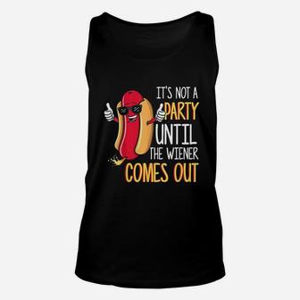 It Is Not A Party Until The Weiner Comes Out Funny Hot Dog Unisex Tank Top | Crazezy AU