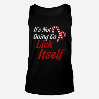It Is Not Going To Lick Itself Unisex Tank Top | Crazezy AU
