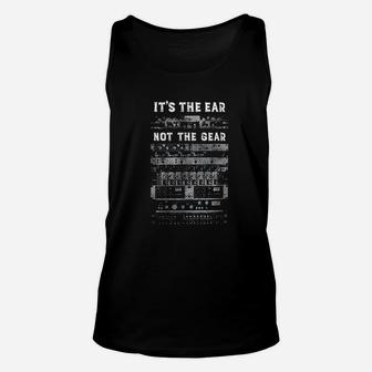 It Is The Ear Not The Gear Audio Recording Engineer Unisex Tank Top - Thegiftio UK