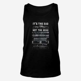 It Is The Ear Not The Gear Unisex Tank Top - Thegiftio UK
