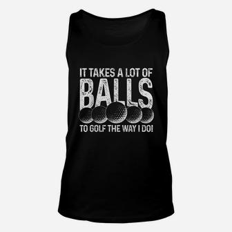 It Takes A Lot Of Balls To Golf The Way I Do Golfer Gift Unisex Tank Top - Thegiftio