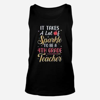 It Takes A Lot Of Sparkle To Be A 4Th Grade Teacher Unisex Tank Top | Crazezy