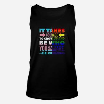 It Takes Courage To Grow Up And Be Who You Really Are Lgbt Unisex Tank Top - Monsterry