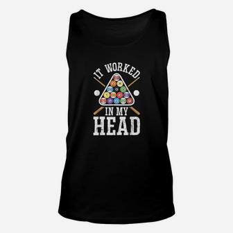 It Worked In My Head Funny Pool Billiards Player Gifts Men Unisex Tank Top | Crazezy CA