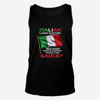 Italian Lives Matter Funny Italian Gift Funny Italy Gift Unisex Tank Top | Crazezy