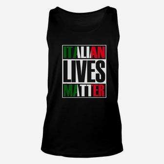 Italian Lives Matter Proud Italian Flag Italian Italia Gift Unisex Tank Top | Crazezy