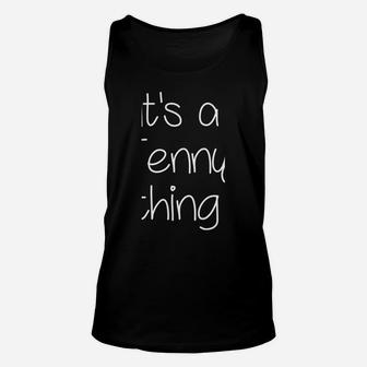 It's A Jenny Thing Funny Birthday Women Name Gift Idea Unisex Tank Top | Crazezy UK