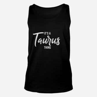 Its A Taurus Thing Unisex Tank Top | Crazezy AU