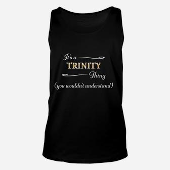 Its A Trinit Thing You Wouldnt Understand Unisex Tank Top | Crazezy CA