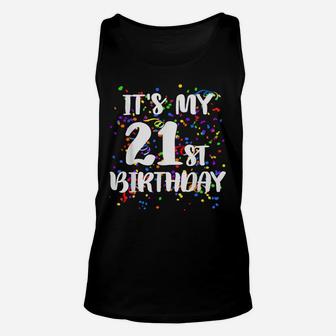 Its My 21St Birthday Shirt Happy Birthday Funny Gift Tshirt Unisex Tank Top | Crazezy AU