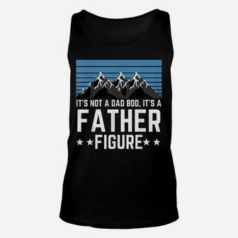 It's Not A Dad Bod It's A Father Figure Fathers Day Gift Unisex Tank Top | Crazezy