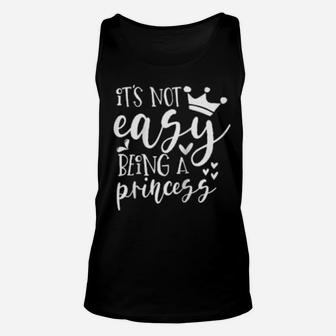It's Not Easy Being A Princess Unisex Tank Top - Monsterry