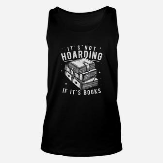 Its Not Hoarding If Its Books Book Lover Gift For Readers Unisex Tank Top | Crazezy CA