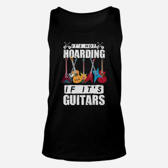 It’S Not Hoarding If It’S Guitars Unisex Tank Top | Crazezy AU