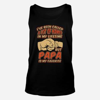 I've Been Called A Lot Of Names But Papa Is My Favorite Unisex Tank Top | Crazezy UK