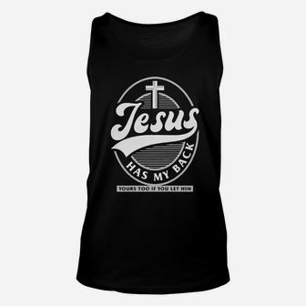 Jesus Has My Back Yours Too If You Let Him Unisex Tank Top - Monsterry