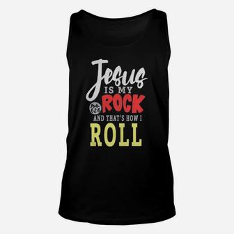 Jesus Is My Rock And That's How I Roll Unisex Tank Top - Monsterry CA