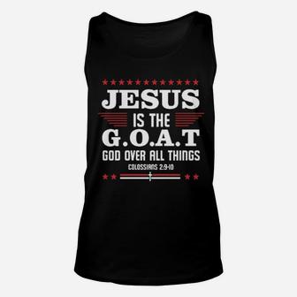 Jesus Is The Goat God Over All Things Colossians Unisex Tank Top - Monsterry AU