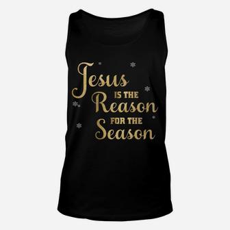 Jesus Is The Reason For The Season Sweatshirt Unisex Tank Top | Crazezy