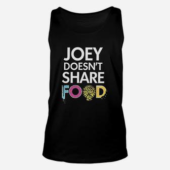 Joey Doesnt Share Food Classic Unisex Tank Top | Crazezy