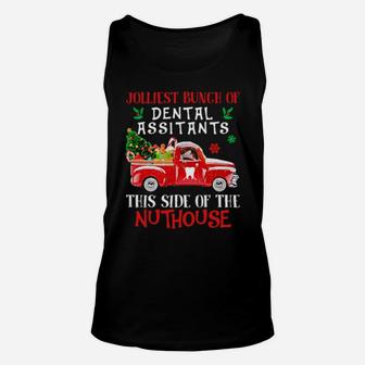 Jolliest Bunch Of Dental Assistants This Side Of Nuthouse Unisex Tank Top - Monsterry