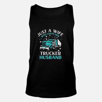 Just A Wife Who Loves Her Trucker Husband Truck Drivers Wife Unisex Tank Top | Crazezy