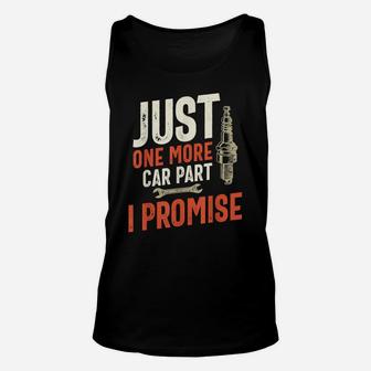 Just One More Car Part I Promise Unisex Tank Top | Crazezy AU