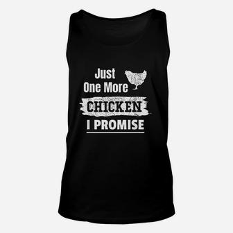 Just One More Chicken I Promise Funny Chicken Lover Gift Unisex Tank Top | Crazezy UK