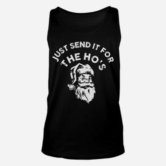 Just Send It For The Ho's Unisex Tank Top - Monsterry